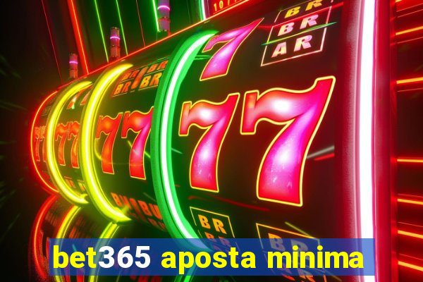 bet365 aposta minima